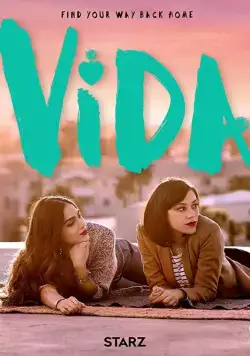 Жизнь / Vida (2018) сериал скачать через торрент в хорошем качестве