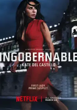 Неуправляемая / Ingobernable (2017) сериал скачать через торрент в хорошем качестве