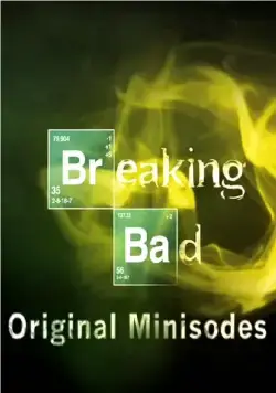 Во все тяжкие: Мини-эпизоды / Breaking Bad: Original Minisodes (2009) сериал скачать через торрент в хорошем качестве