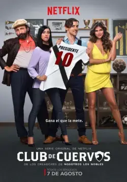 Футбольный клуб Куэрвос / Club de Cuervos (2015) сериал скачать через торрент в хорошем качестве