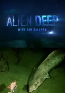Неисследованные глубины / Alien Deep with Bob Ballard (2012) сериал скачать через торрент в хорошем качестве