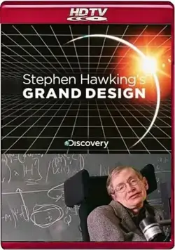 Великий замысел по Стивену Хокингу / Stephen Hawking's Grand Design (2012) сериал скачать через торрент в хорошем качестве