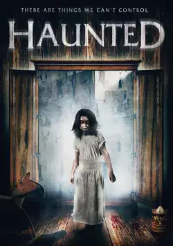 Дом с привидениями / Haunted (2017) фильм скачать через торрент в хорошем качестве