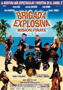 Взрывоопасные бригады: Пиратские миссии / Brigada explosiva: Misión pirata (2008) фильм скачать через торрент в хорошем качестве