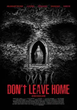 Не выходи из дома / Don't Leave Home (2018) фильм скачать через торрент в хорошем качестве