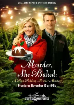 Она испекла убийство: Тайна убийства сливового пудинга / Murder, She Baked: A Plum Pudding Murder Mystery (2015) фильм скачать через торрент в хорошем качестве