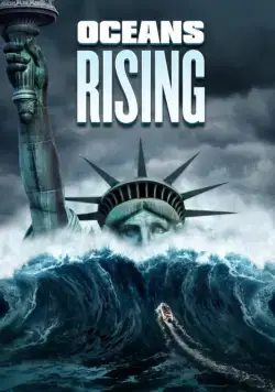 Стихийное бедствие / Oceans Rising (2017) фильм скачать через торрент в хорошем качестве