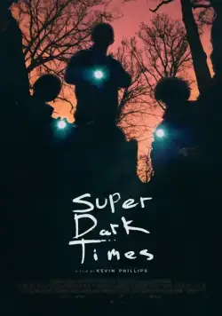 Очень тёмные времена / Super Dark Times (2017) фильм скачать через торрент в хорошем качестве