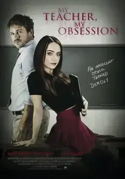 Мой учитель, моё наваждение / My Teacher, My Obsession (2018) фильм скачать через торрент в хорошем качестве