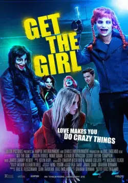 Достать девчонку / Get the Girl (2017) фильм скачать через торрент в хорошем качестве
