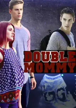 Дважды мама / Double Mommy (2016) фильм скачать через торрент в хорошем качестве