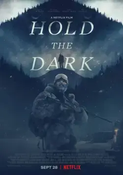 Придержи тьму / Hold the Dark (2018) фильм скачать через торрент в хорошем качестве