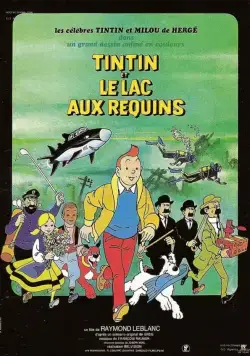 Тинтин и озеро акул / Tintin et le lac aux requins (1972) мультфильм скачать через торрент в хорошем качестве
