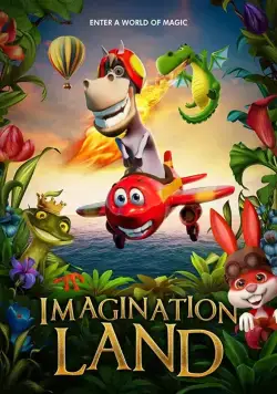 Страна воображения / ImaginationLand (2018) мультфильм скачать через торрент в хорошем качестве