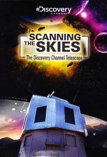 Сканируя небо: Телескоп Discovery Channel / Scanning the Skies: The Discovery Channel Telescope (2012) фильм скачать через торрент в хорошем качестве