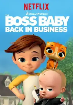 Босс-молокосос: Снова в деле / The Boss Baby: Back in Business (2018) сериал мультфильм скачать через торрент в хорошем качестве