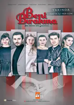 Не отпускай меня / Beni birakma (2018) сериал скачать через торрент в хорошем качестве