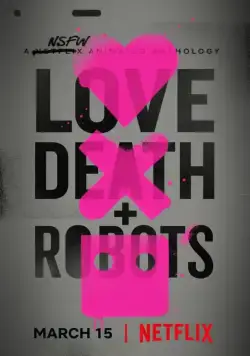 Любовь, смерть и роботы / Love, Death & Robots (2019) сериал мультфильм скачать через торрент в хорошем качестве