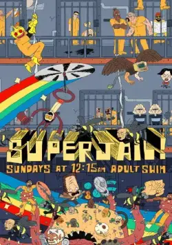 Тюряга / Superjail! (2007) сериал мультфильм скачать через торрент в хорошем качестве