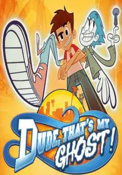 Чувак, это мой призрак! / Dude, That's My Ghost! (2013) сериал мультфильм скачать через торрент в хорошем качестве