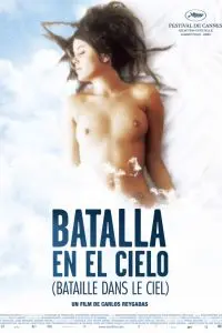 Битва на небесах / Batalla en el cielo (2005) фильм скачать через торрент в хорошем качестве
