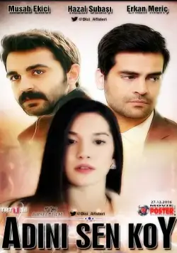 Ты назови / Adini Sen Koy 2016 скачать через торрент сериал в хорошем качестве