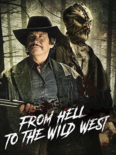 Из ада на Дикий Запад / From Hell to the Wild West (2017) фильм скачать через торрент в хорошем качестве