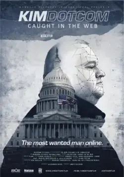Ким Дотком: Пойманный в Сеть / Kim Dotcom: Caught in the Web (2017) фильм скачать через торрент в хорошем качестве
