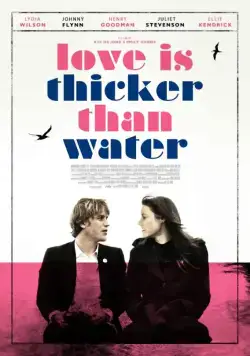 Любовь гуще воды / Love Is Thicker Than Water (2016) фильм скачать через торрент в хорошем качестве