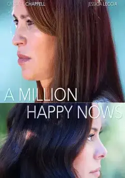 Миллион счастливых сейчас / A Million Happy Nows (2017) фильм скачать через торрент в хорошем качестве