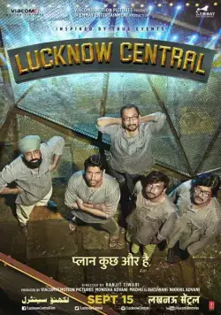 Тюрьма «Лакхнау Централ» / Lucknow Central (2017) фильм скачать через торрент в хорошем качестве