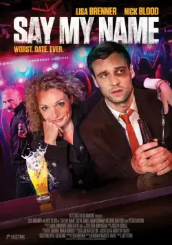 Скажи мое имя / Say My Name (2018) фильм скачать через торрент в хорошем качестве