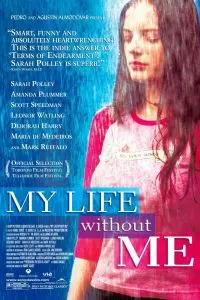 Моя жизнь без меня / My Life Without Me (2002) фильм скачать через торрент в хорошем качестве