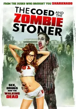Студентка и зомбяк-укурыш / The Coed and the Zombie Stoner (2014) фильм скачать через торрент в хорошем качестве