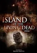 Остров живых мертвецов / L'isola dei morti viventi (2007) фильм скачать через торрент в хорошем качестве