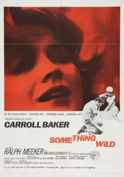 Что-то дикое / Something Wild (1961) фильм скачать через торрент в хорошем качестве