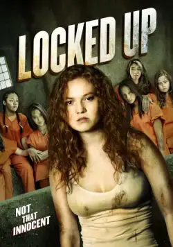 За решёткой / Locked Up (2017) фильм скачать через торрент в хорошем качестве