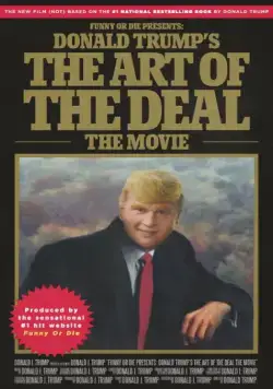 Искусство заключать сделки / Donald Trump's The Art of the Deal: The Movie (2016) фильм скачать через торрент в хорошем качестве