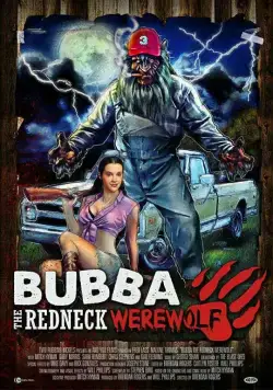 Бубба, деревенщина-оборотень / Bubba the Redneck Werewolf (2014) фильм скачать через торрент в хорошем качестве