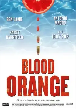 Кровавый апельсин / Blood Orange (2016) фильм скачать через торрент в хорошем качестве