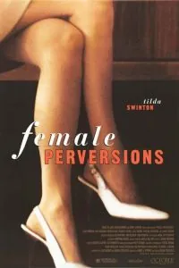 Женская извращенность / Female Perversions (1996) фильм скачать через торрент в хорошем качестве