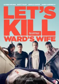 А давайте убьем жену Уорда?! / Ward's Wife (2014) фильм скачать через торрент в хорошем качестве