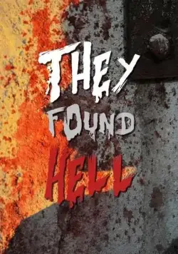Они нашли Ад / They Found Hell (2015) фильм скачать через торрент в хорошем качестве