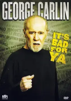 Джордж Карлин: Это плохо для тебя! / George Carlin... It's Bad for Ya! (2008) фильм скачать через торрент в хорошем качестве