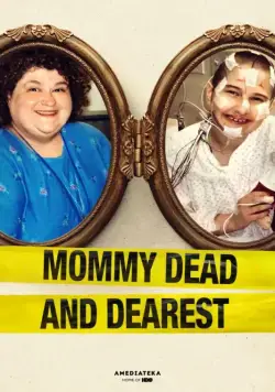 Мёртвая мамуля / Mommy Dead and Dearest (2017) фильм скачать через торрент в хорошем качестве