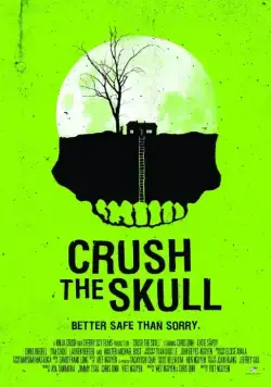Размозжить череп / Crush the Skull (2015) фильм скачать через торрент в хорошем качестве
