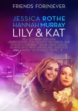 Лили и Кэт / Lily & Kat (2015) фильм скачать через торрент в хорошем качестве