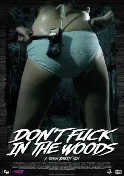 В лесу не сношаться! / Dont Fuck in the Woods (2016) фильм скачать через торрент в хорошем качестве