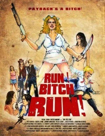 Беги, сука, беги! / Run! Bitch Run! (2009) фильм скачать через торрент в хорошем качестве