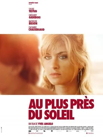 Как близко к солнцу / Au plus près du soleil (2015) фильм скачать через торрент в хорошем качестве